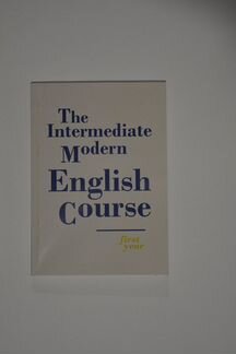 The Intermediate Modern English Course First Year